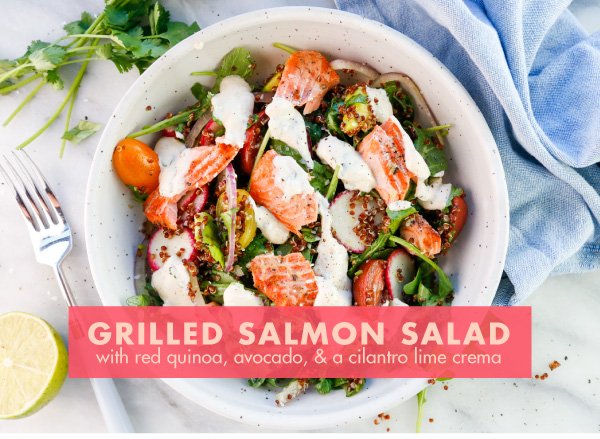 Newsletter Recipes - Grilled Salmon Salad with Red Quinoa, Avocado, and a Cilantro Lime Crema