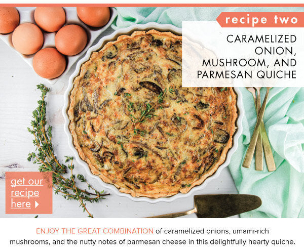 Newsletter Recipes - Caramelized Onion, Mushroom, and Parmesan Quiche