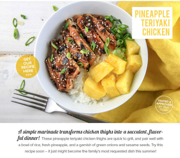 Newsletter Recipes - Pineapple Teriyaki Chicken Thighs