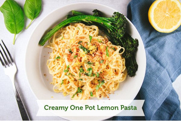 Newsletter Recipes - Creamy One Pot Lemon Pasta
