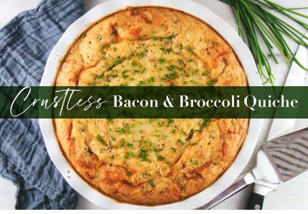 Newsletter Recipes - Crustless Bacon and Broccoli Quiche