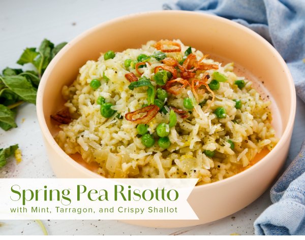 Newsletter Recipes - Spring Pea Risotto with Mint, Tarragon, and Crispy Shallots