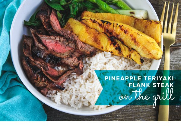 Newsletter Recipes - Pineapple Teriyaki Flank Steak on the Grill