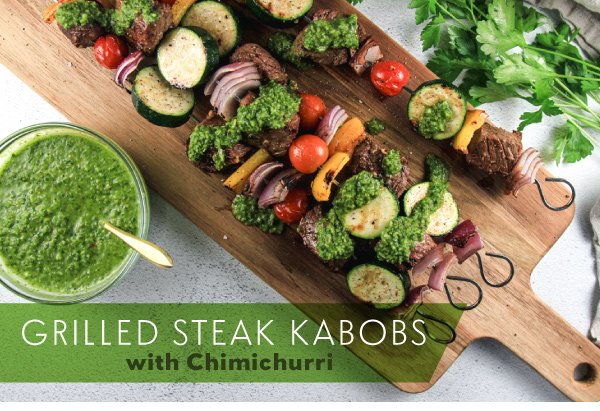 Newsletter Recipes - Grilled Steak Kabobs with Chimichurri