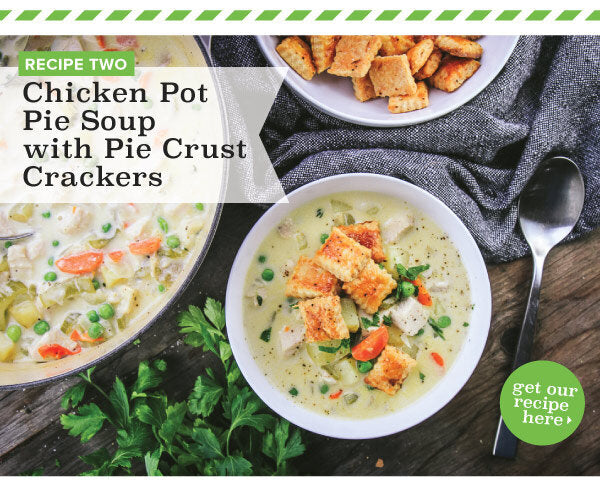 Newsletter Recipes - Chicken Pot Pie Soup with Pie Crust Crackers