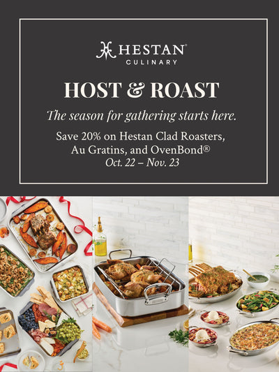 10/22-  Hestan Host & Roast Sales Event Begins !  Ends 11/23